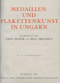 Huszár Lajos - Procopius Béla: Medaillen- und Plakettenkunst in Ungarn